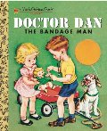 Doctor Dan the Bandage Man (Little Golden Book) Doctor Dan the Bandage Man (Little Golden Book)