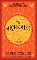 Alchemist 25th Anniversary: A Fable About Following Your Dream, The Alchemist 25th Anniversary: A Fable About Following Your Dream, The