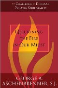 Quickening the Fire in Our Midst: The Challenge of Diocesan Priestly Spirituality Quickening the Fire in Our Midst: The Challenge of Diocesan Priestly Spirituality