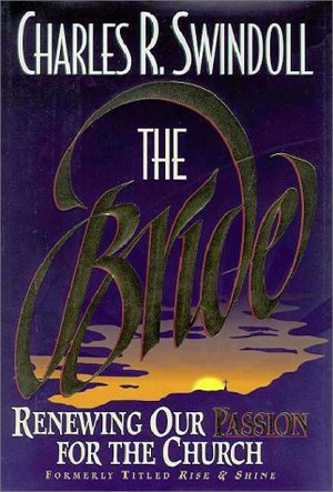 Bride: Renewing Our Passion for the Church, The Bride: Renewing Our Passion for the Church, The