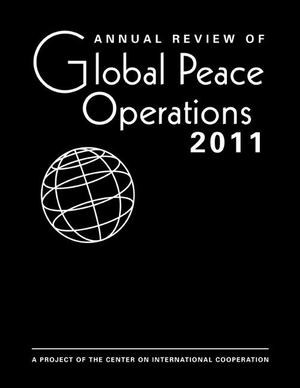 Annual Review of Global Peace Operations 2011 Annual Review of Global Peace Operations 2011