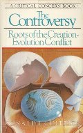 Controversy: Roots of the Creation-Evolution Conflict (A Critical Concern Book), The Controversy: Roots of the Creation-Evolution Conflict (A Critical Concern Book), The