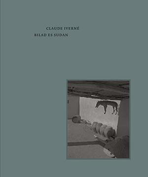 Claude Iverné — Bilad es Sudan Claude Iverné — Bilad es Sudan