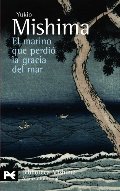 El marino que perdio la gracia del mar / The Sailor Who Fell from Grace With the Sea (Spanish Edition) El marino que perdio la gracia del mar / The Sailor Who Fell from Grace With the Sea (Spanish Edition)