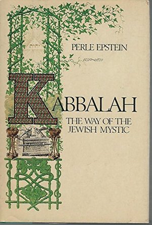 Kabbalah: The way of the Jewish mystic Kabbalah: The way of the Jewish mystic