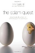 Adam Quest: Eleven Scientists Who Held on to a Strong Faith While Wrestling with the Mystery of Human Origins, The Adam Quest: Eleven Scientists Who Held on to a Strong Faith While Wrestling with the Mystery of Human Origins, The