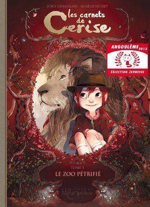 CARNETS DE CERISE (LES) T.01 : LE ZOO PÉTRIFIÉ CARNETS DE CERISE (LES) T.01 : LE ZOO PÉTRIFIÉ