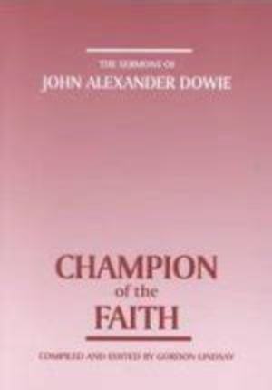 Dowie - Champion of the Faith Dowie - Champion of the Faith