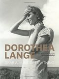 Dorothea Lange: Grab a Hunk of Lightning Dorothea Lange: Grab a Hunk of Lightning