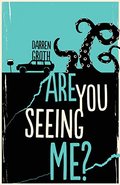 Are You Seeing Me? Are You Seeing Me?