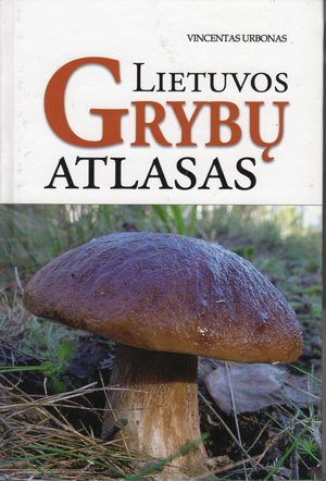 Lietuvos grybų atlasas Lietuvos grybų atlasas