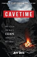Cavetime: God's Plan for Man's Escape from Life's Assaults Cavetime: God's Plan for Man's Escape from Life's Assaults