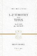 1-2 Timothy and Titus (ESV Edition): To Guard the Deposit (Preaching the Word) 1-2 Timothy and Titus (ESV Edition): To Guard the Deposit (Preaching the Word)