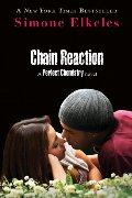 Chain Reaction (Perfect Chemistry, #3) Chain Reaction (Perfect Chemistry, #3)