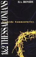 1 & 2 Thessalonians (Ironside Commentaries) 1 & 2 Thessalonians (Ironside Commentaries)
