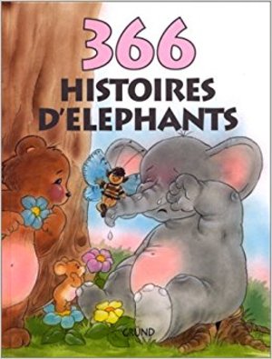 366 Histoires d'Elephants 366 Histoires d'Elephants