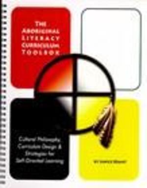Aboriginal Literacy Curriculum Toolbox, The Aboriginal Literacy Curriculum Toolbox, The