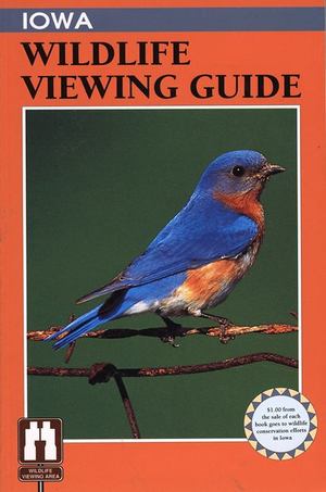 Iowa Wildlife Viewing Guide Iowa Wildlife Viewing Guide