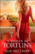 Woman of Fortune, A: A Texas Gold Novel (Texas Gold Collection) Woman of Fortune, A: A Texas Gold Novel (Texas Gold Collection)