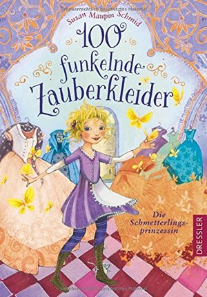 100 funkelnde Zauberkleider. Die Schmetterlingsprinzessin: Band 2 100 funkelnde Zauberkleider. Die Schmetterlingsprinzessin: Band 2