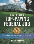 How to Land a Top-Paying Federal Job: Your Complete Guide to Opportunities, Internships, Resumes and Cover Letters, Application Essays (KSAs), Interviews, Salaries, Promotions and More! How to Land a Top-Paying Federal Job: Your Complete Guide to Opportunities, Internships, Resumes and Cover Letters, Application Essays (KSAs), Interviews, Salaries, Promotions and More!