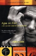 Agee on Film: Criticism and Comment on the Movies Agee on Film: Criticism and Comment on the Movies