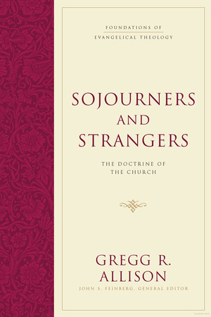 Sojourners and Strangers Sojourners and Strangers
