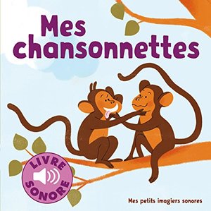 Mes chansonnettes: 6 chansons à écouter, 6 images à regarder Mes chansonnettes: 6 chansons à écouter, 6 images à regarder