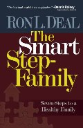 Smart Stepfamily, The: Seven Steps to a Healthy Family Smart Stepfamily, The: Seven Steps to a Healthy Family