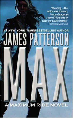 Max (Maximum Ride, Book 5) Max (Maximum Ride, Book 5)