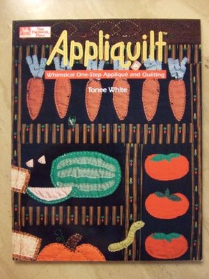 Appliquilt!: Whimsical One-Step Applique and Quilting Appliquilt!: Whimsical One-Step Applique and Quilting