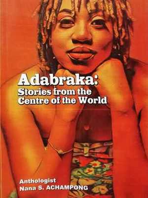 Adabraka: Stories from the Centre of the World Adabraka: Stories from the Centre of the World