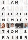 I Am a Church Member: Discovering the Attitude that Makes the Difference I Am a Church Member: Discovering the Attitude that Makes the Difference