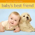 Baby's Best Friend Baby's Best Friend