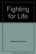 Fighting for Life Fighting for Life