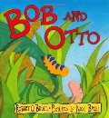 Bob and Otto Bob and Otto