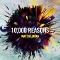 10,000 Reasons 10,000 Reasons