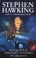 Black Holes and Baby Universes and Other Essays Black Holes and Baby Universes and Other Essays