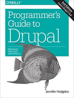Programmer's Guide to Drupal: Principles, Practices, and Pitfalls Programmer's Guide to Drupal: Principles, Practices, and Pitfalls