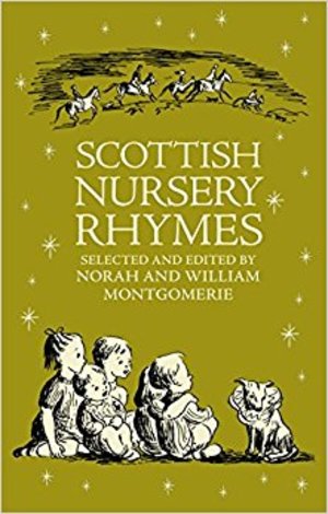 A Book of Scottish Nursery Rhymes A Book of Scottish Nursery Rhymes