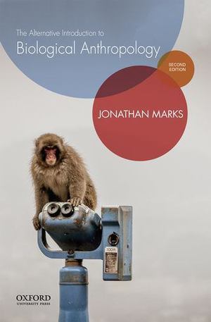 Alternative Introduction to Biological Anthropology, The Alternative Introduction to Biological Anthropology, The
