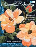 Beautiful Blooms: Quilts and Cushions to Appliqué Beautiful Blooms: Quilts and Cushions to Appliqué