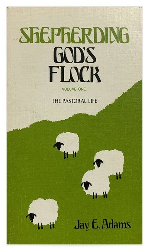 Shepherding God's Flock, Vol 1 Shepherding God's Flock, Vol 1