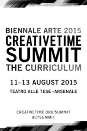 2015 CREATIVE TIME SUMMIT: THE CURRICULUM AT THE BIENNALE ARTE 2015 (EXH 408), THE 2015 CREATIVE TIME SUMMIT: THE CURRICULUM AT THE BIENNALE ARTE 2015 (EXH 408), THE
