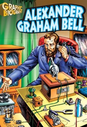 Alexander G. Bell, Graphic Biography (Saddleback Graphic: Biographies) Alexander G. Bell, Graphic Biography (Saddleback Graphic: Biographies)