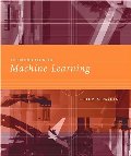 Introduction to Machine Learning (Adaptive Computation and Machine Learning) Introduction to Machine Learning (Adaptive Computation and Machine Learning)