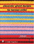 Alexander Girard Designs for Herman Miller, 2nd Revised & Expanded (Schiffer Design Book) Alexander Girard Designs for Herman Miller, 2nd Revised & Expanded (Schiffer Design Book)