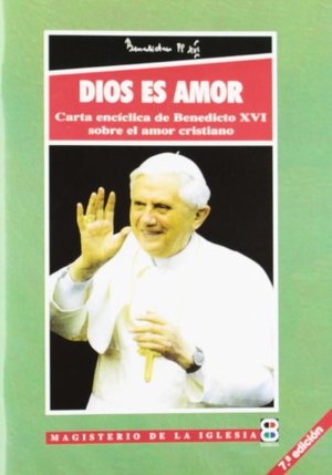 Dios es Amor (Encíclicas y documentos) Dios es Amor (Encíclicas y documentos)