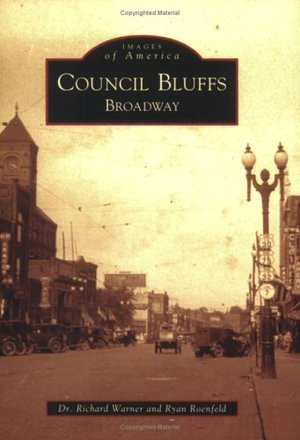 Council Bluffs: Broadway (IA) (Images of America) Council Bluffs: Broadway (IA) (Images of America)