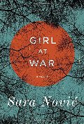 Girl at War: A Novel Girl at War: A Novel